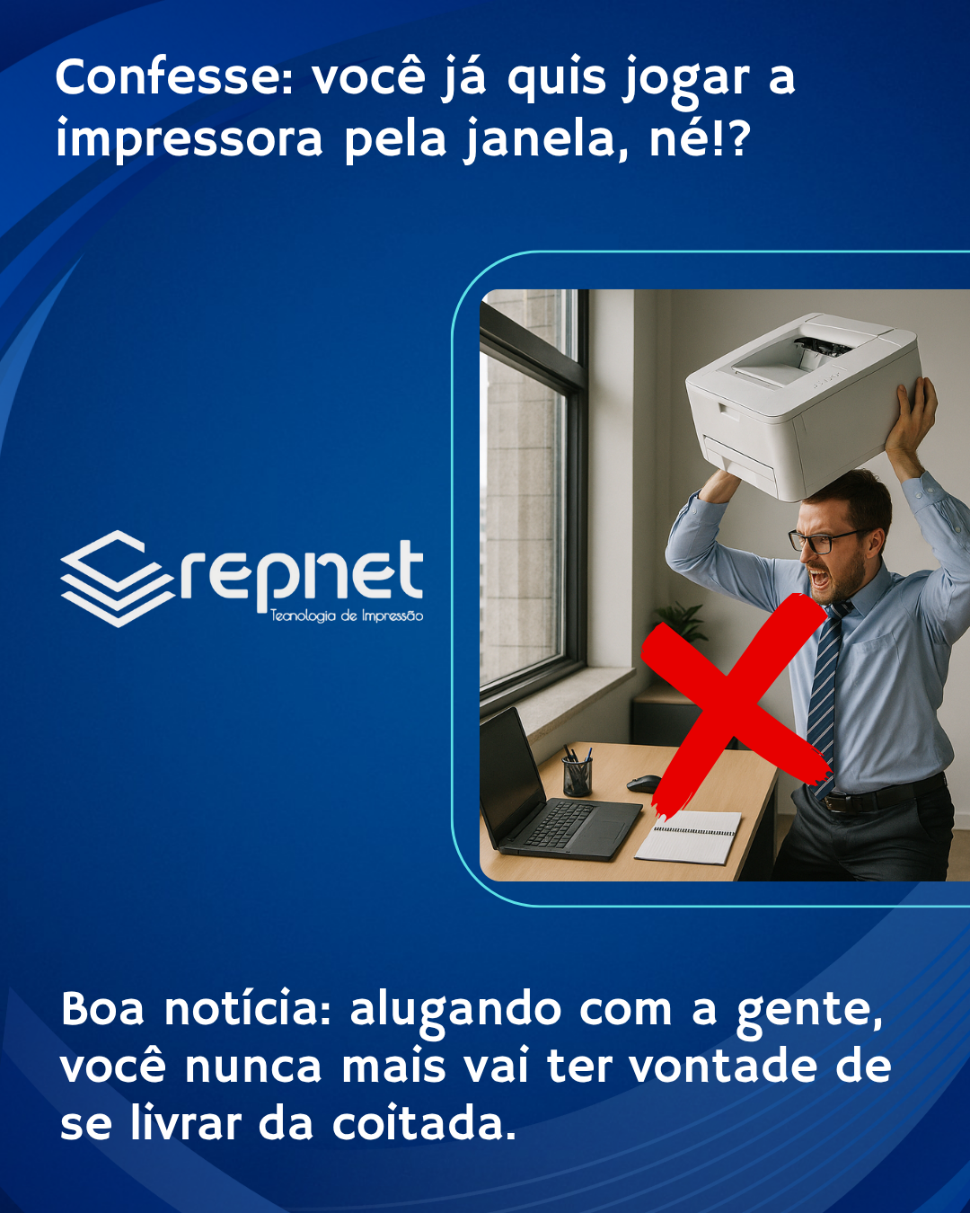 Você já teve vontade de jogar sua impressora pela janela