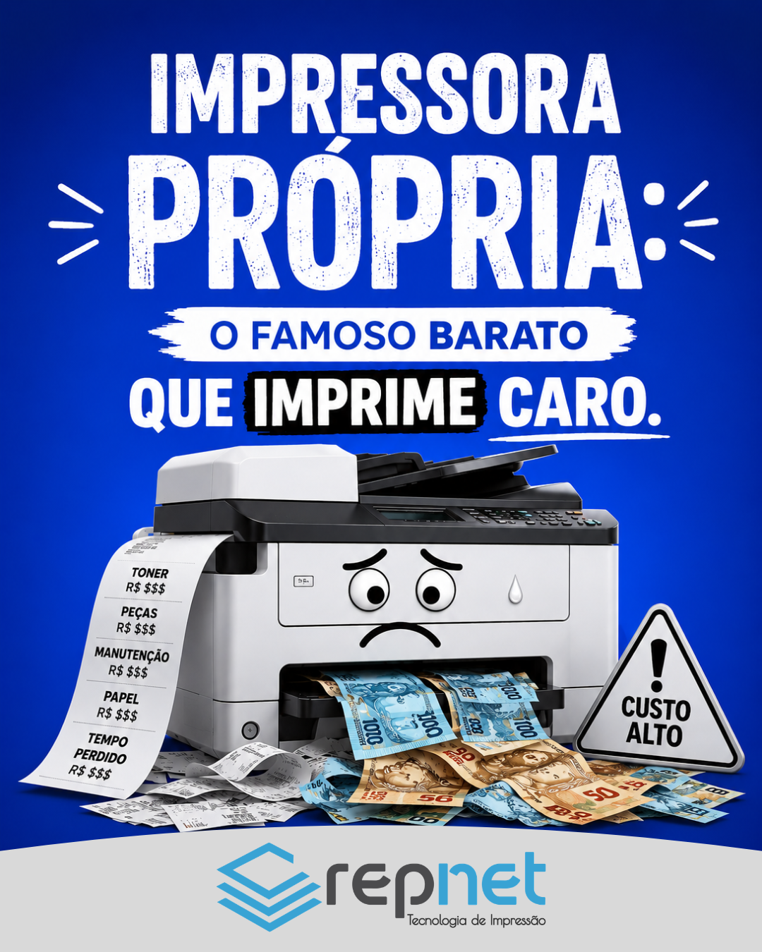 Impressora própria: o famoso barato que imprime caro.