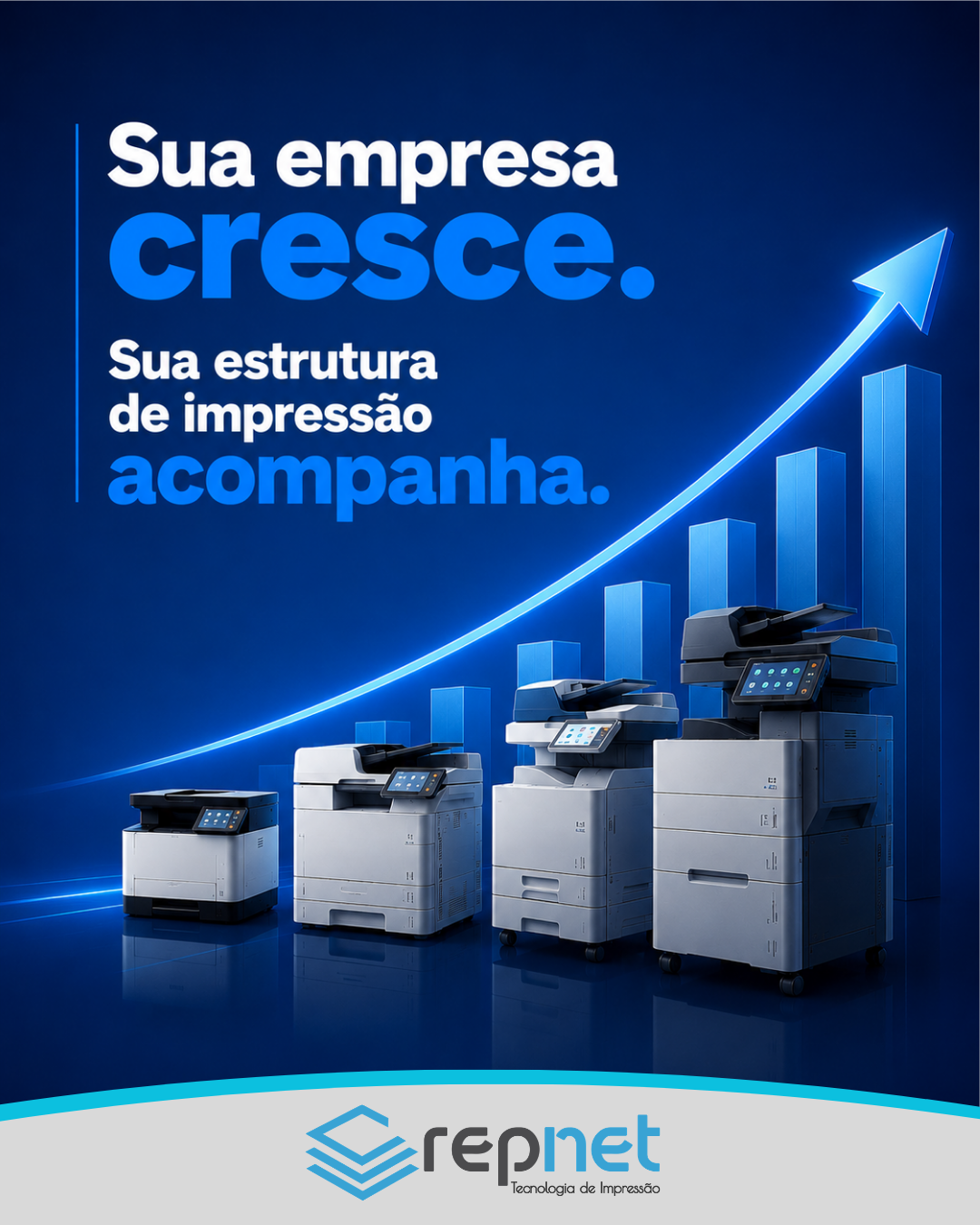 Sua empresa cresce. Sua estrutura de impressão acompanha.